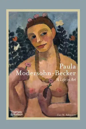 Bestel Nu Paula Modersohn-Becker: A Life in Art