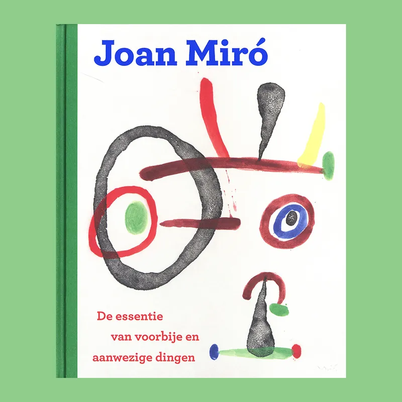 Direct Verzonden Joan Miro: De essentie van voorbije en aanwezige dingen