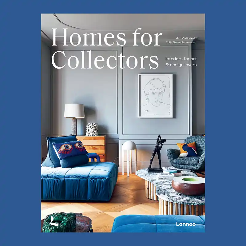 Lage Prijs Homes for Collectors: Interiors of Art and Design Lovers