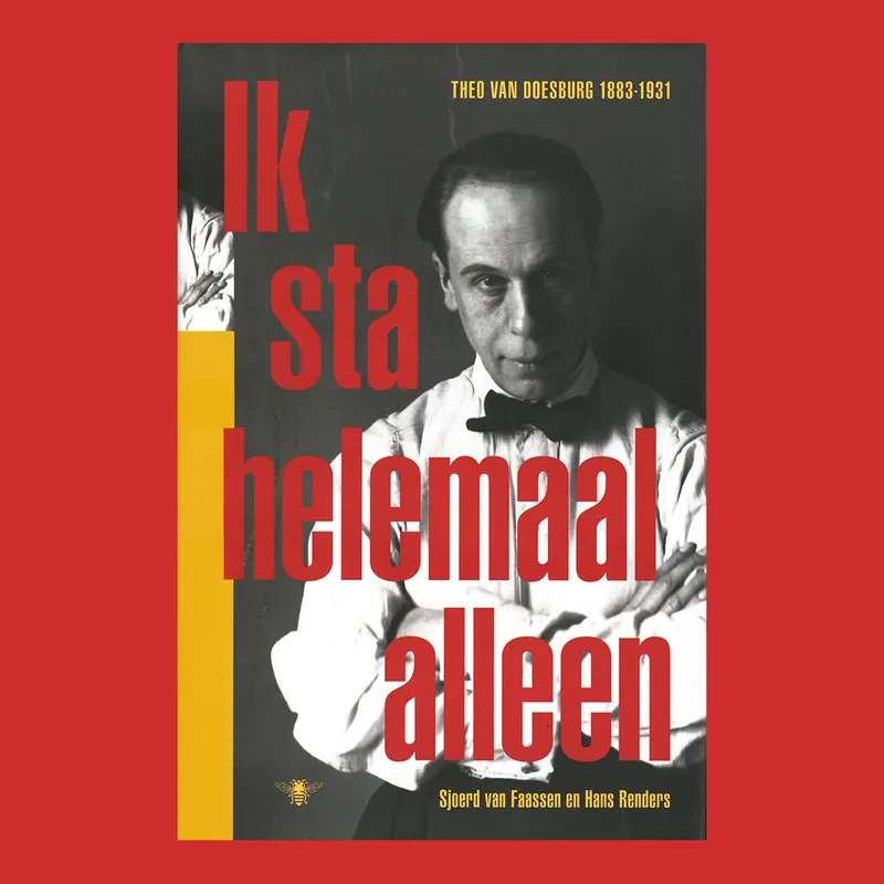 Populair Theo Van Doesburg 1883-1931: Ik sta helemaal alleen