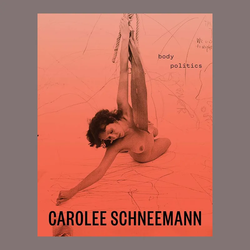 Carolee Schneemann: Body Politics Bestel Nu