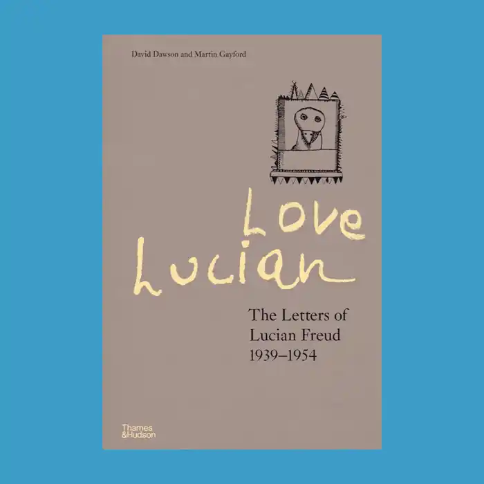 Love Lucian: The Letters of Lucian Freud 1939-1954 Beperkt Aanbod