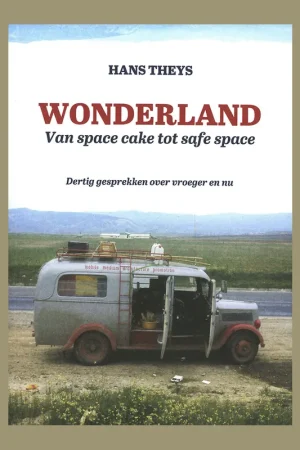 Bestel Nu Hans Theys: Wonderland. Van space cake tot safe place