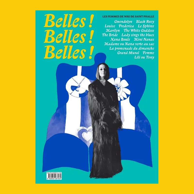 Belles! Belles! Belles!: Les femmes de Niki de Saint Phalle (Re-Edition of 600 copies) Laatste Kans