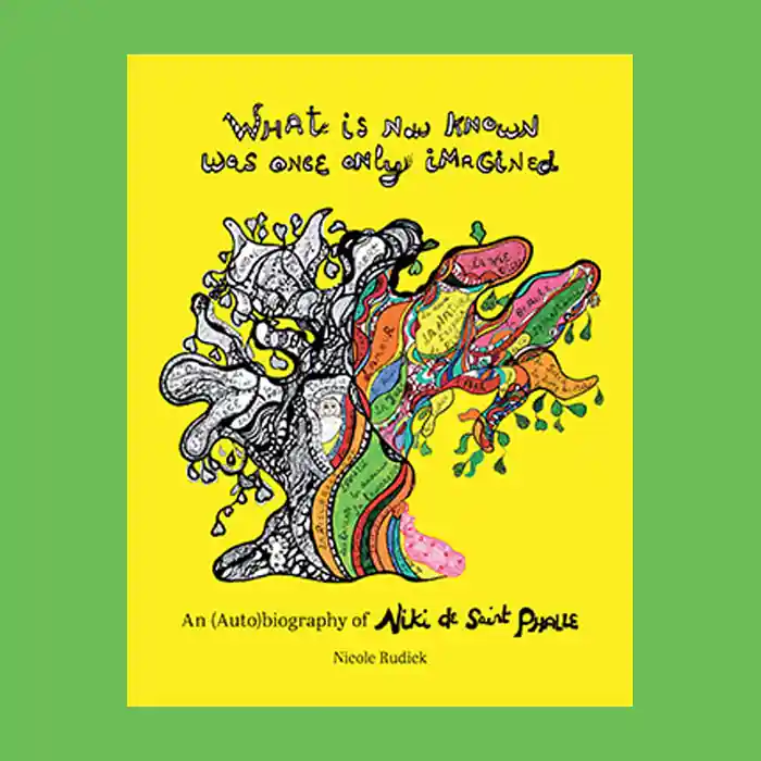 Lage Kosten An (Auto)biography of Niki de Saint Phalle: What Is Now Known Was Once Only Imagined