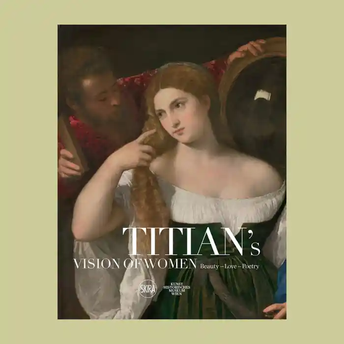 Titian's Vision of Women: Beauty – Love – Poetry (Kunsthistorische Museum Wien) Dagaanbieding