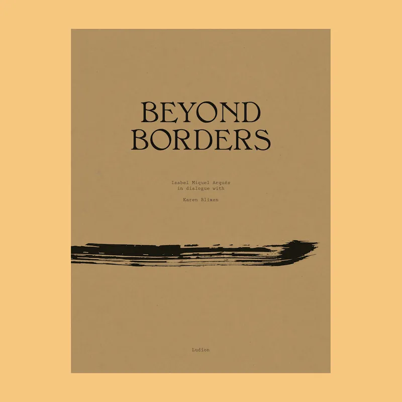 Lage Prijs Beyond Borders: Isabel Miquel Arqués in Dialogue with Karen Blixen