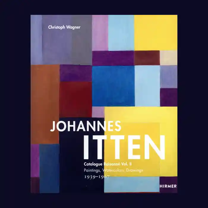 Johannes Itten: Catalogue Raisonné VOL. II, Paintings, Watercolors, Drawings 1939-1967 Populair