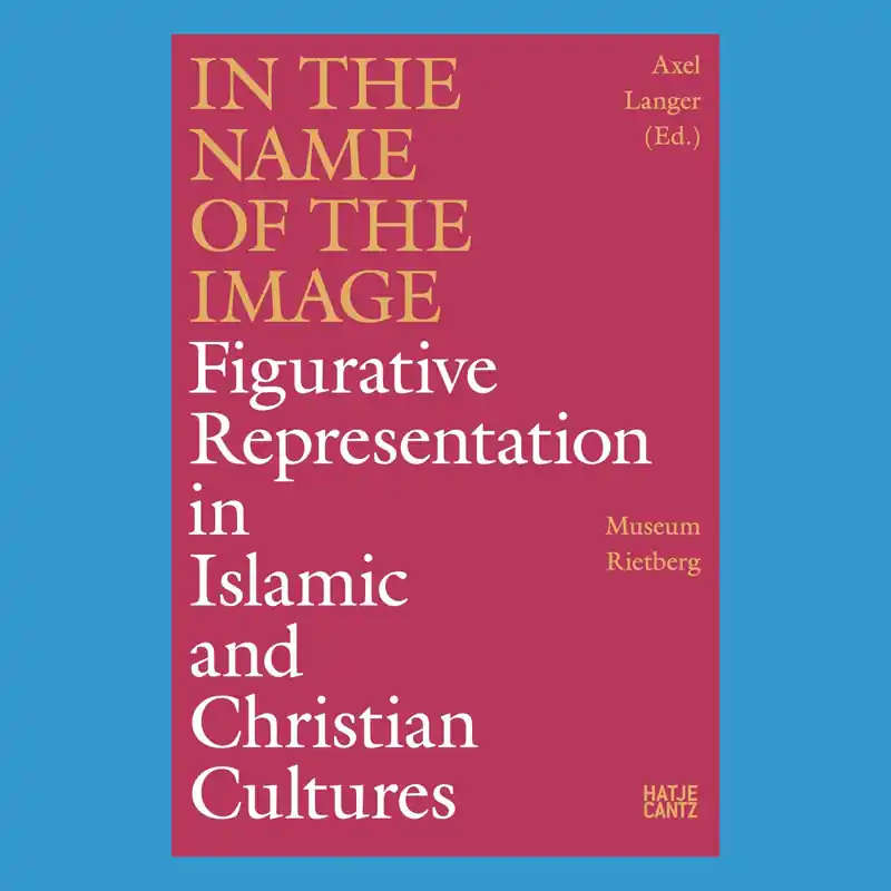 Lage Kosten In the Name of the Image: Figurative Reprensentation in Islamic and Christian Cultures
