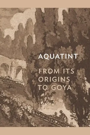 Alleen Vandaag Aquatint: From Its Origins to Goya