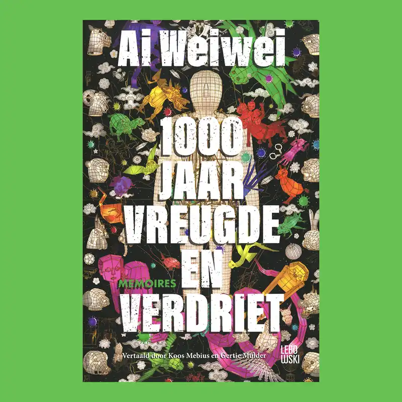 Ai weiwei: 1000 jaar vreugde en verdriet – Memoires Betaalbaar