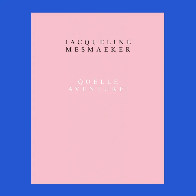 Goedkoop Jacqueline Mesmaeker: Quelle aventure!