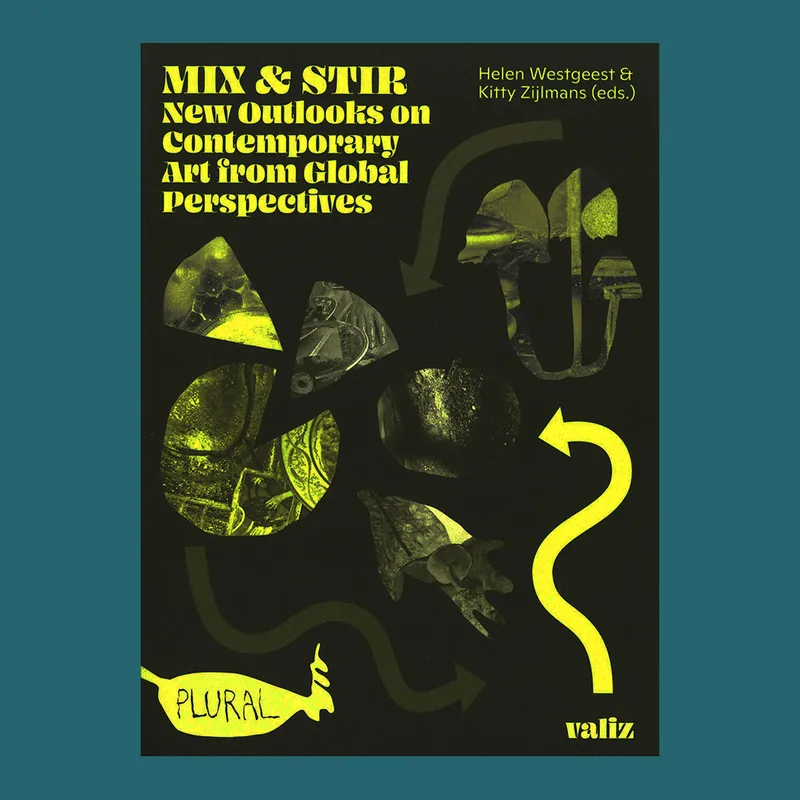 Direct Verzonden Mix & Stir: New Outlooks on Contemporary Art from Global Perspectives