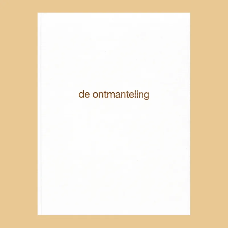 Weekendaanbieding Renée Pevernagie: De ontmanteling (Edition of 150 numbered & signed copies)
