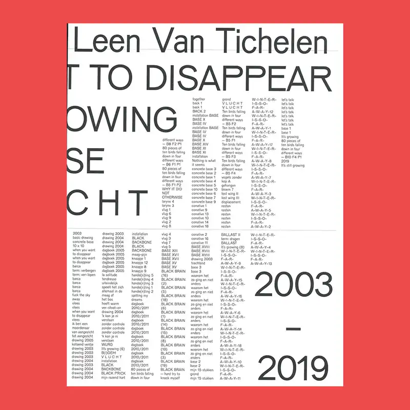 Leen Van Tichelen: When You Want to Disappear – It's Growing – Base – Vlucht (2003-2019) Nieuw