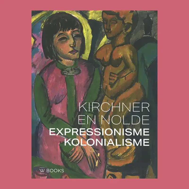 Kirchner en Nolde: Expressionisme, Kolonialisme Gecertificeerd