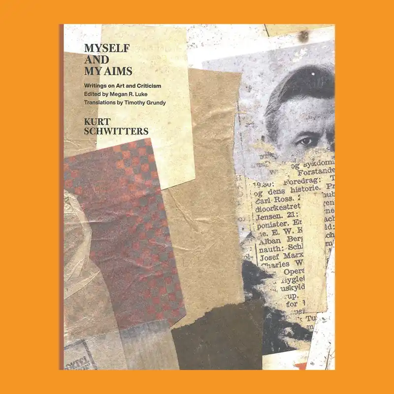 Kurt Schwitters: Myself and My Aims. Writings on Art and Criticism Shop Nu