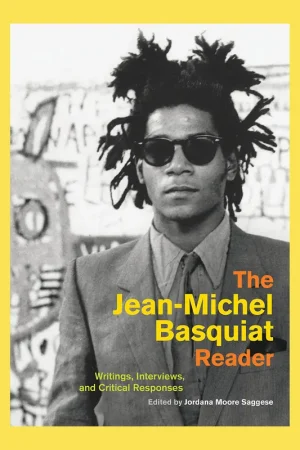 The Jean-Michel Basquiat Reader: Writings, Interviews, and Critical Responses Hoge Kwaliteit