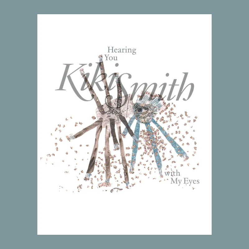 Kiki Smith: Hearing You with My Eyes Shop Nu