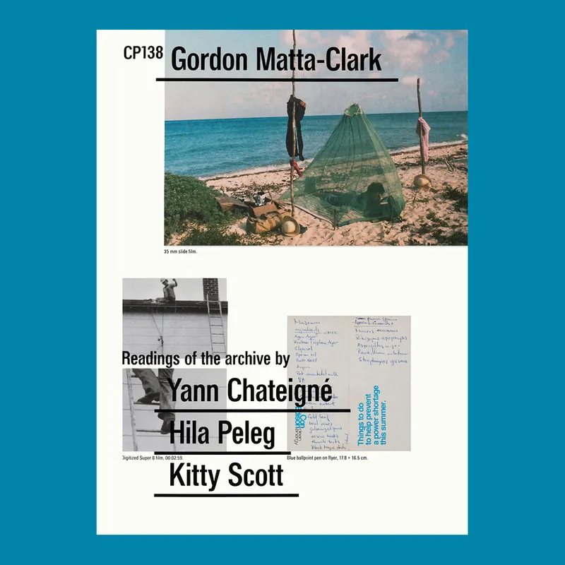 Seizoensaanbieding CP138 Gordon Matta-Clark: Readings of the Archive by Yann Chateigné, Hila Peleg and Kitty Scott