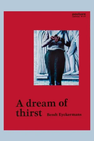 Bendt Eyckermans: A Dream of Thirst Populair