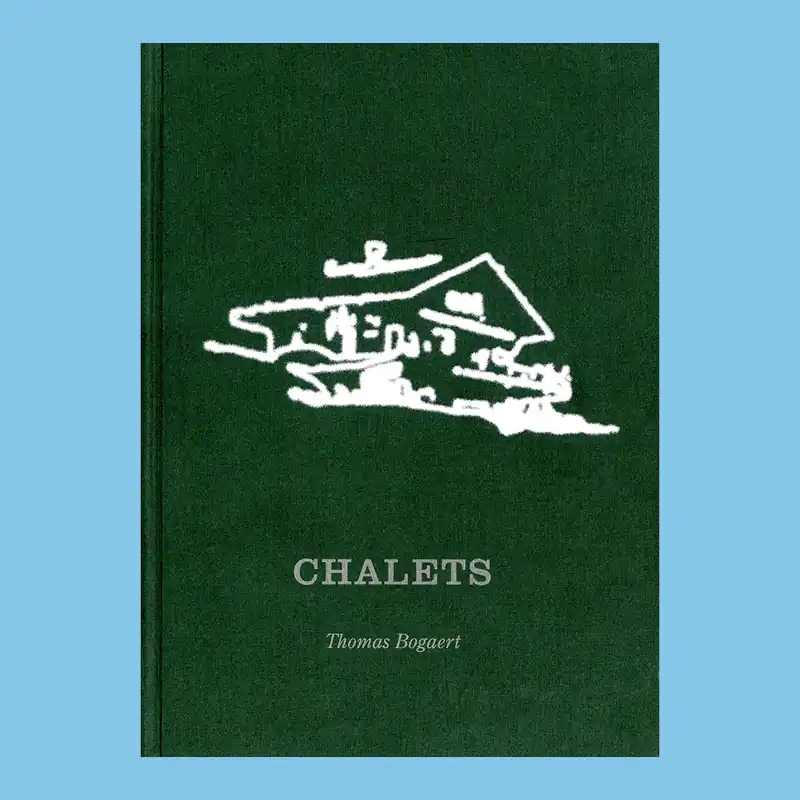 Thomas Bogaert: Chalets (Signed and numbered edition of 75 copies) Koopje