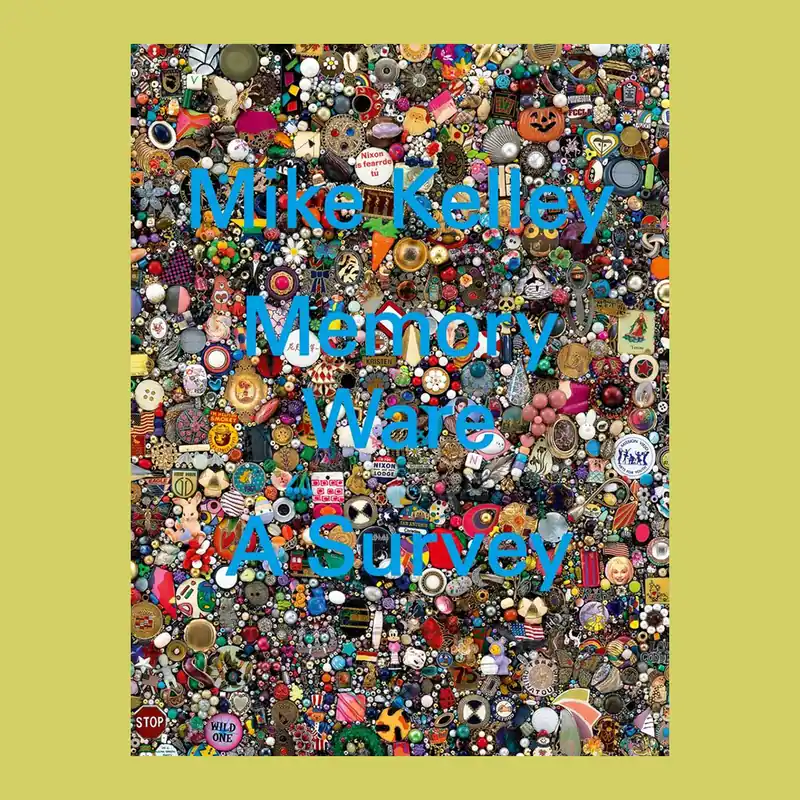 Mike Kelley: Memory Ware – A Survey Express Levering
