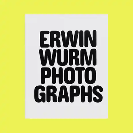 Koopje Erwin Wurm: Photographs