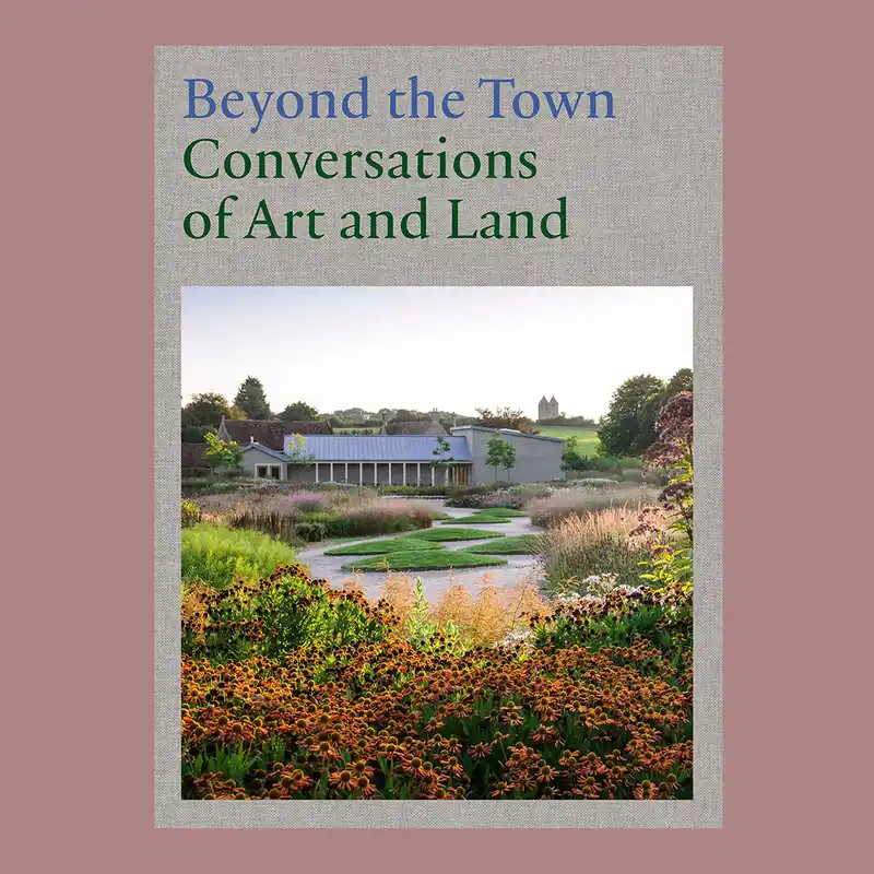 Beyond the Town: Conversations of Art and Land (Hauser & Wirth) Meest Verkocht
