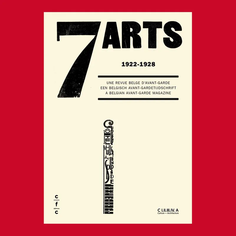Betrouwbaar 7 Arts 1922-1928: Une revue Belge d'avant-garde / Een Belgisch Avant-Gardetijdschrift / A Belgian Avant-Garde Magazine
