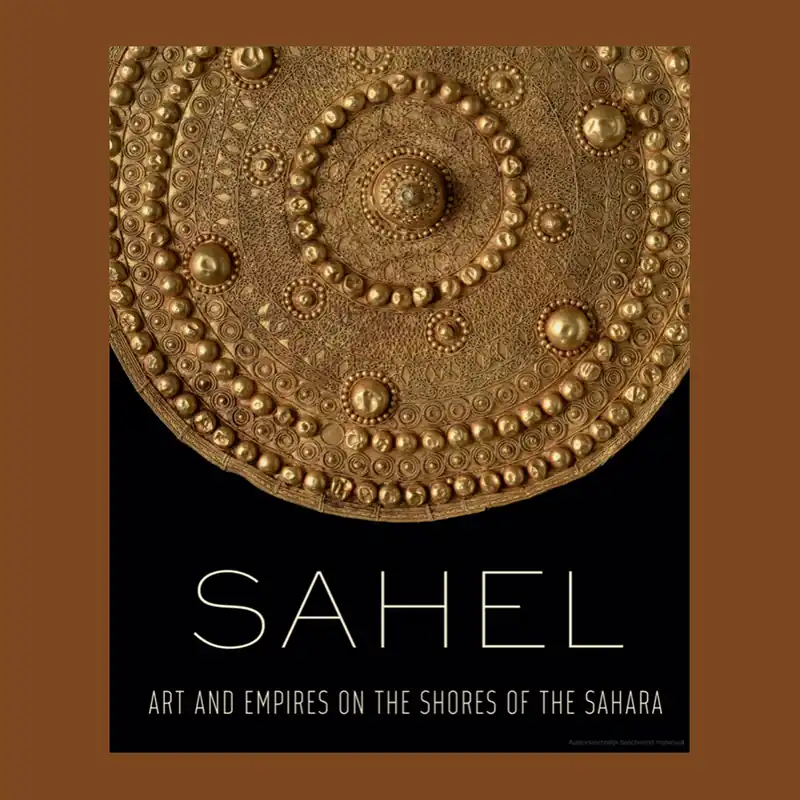 Sahel: Art and Empires on the Shores of the Sahara Betaalbaar
