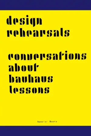 Beperkte Voorraad Design Rehearsals: Conversations About Bauhaus Lessons