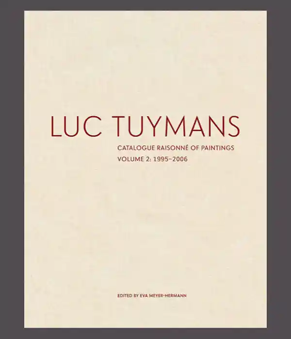 Hete Deal Luc Tuymans: Catalogue Raisonné of Paintings Volume 2, 1995-2006