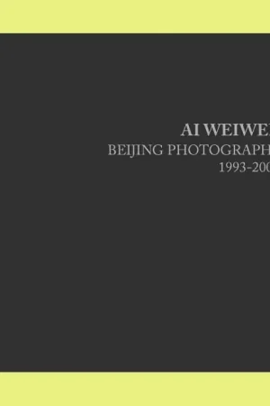 Ai Weiwei: Beijing Photographs 1993-2003 Koopje