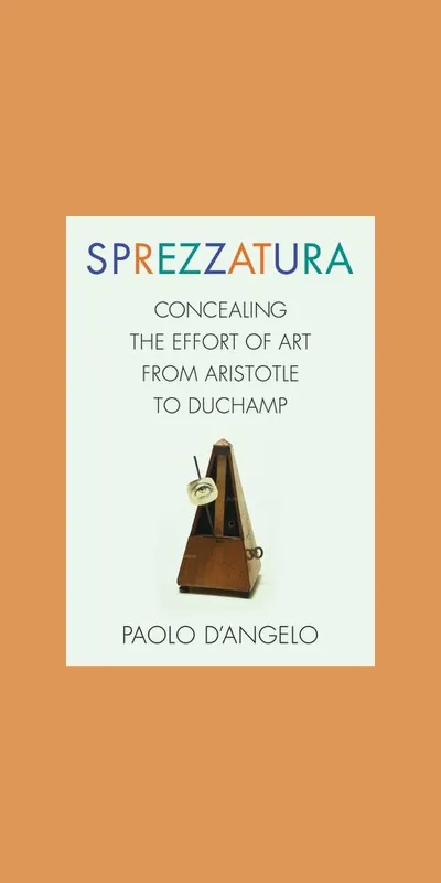 Sprezzatura: Concealing the Effort of Art from Aristotle to Duchamp Veilige Betaling