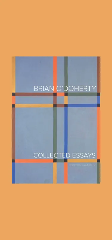 Koop Online Brian O'Doherty: Collected Essays
