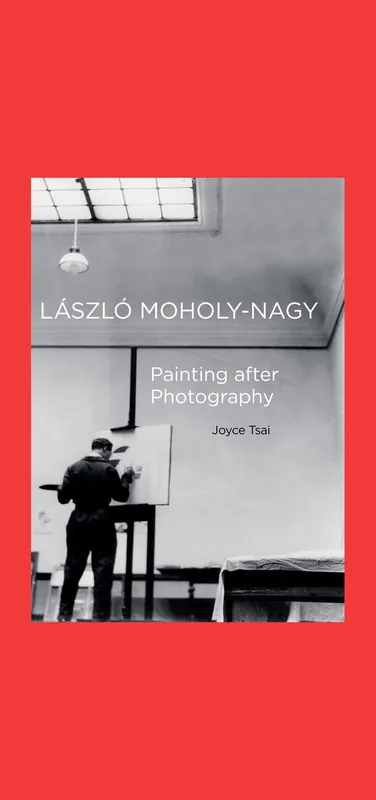 Laszlo Moholy-Nagy: Painting after Photography Superprijs