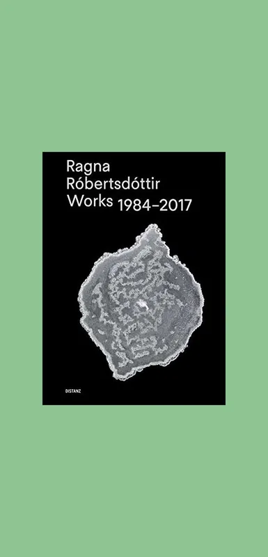 Aanbieding Ragna Robertsdottir: Works 1984-2017