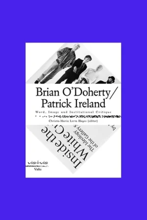 Bestseller Brian O'Doherty/Patrick Ireland: Word, Image and Institutional Critique