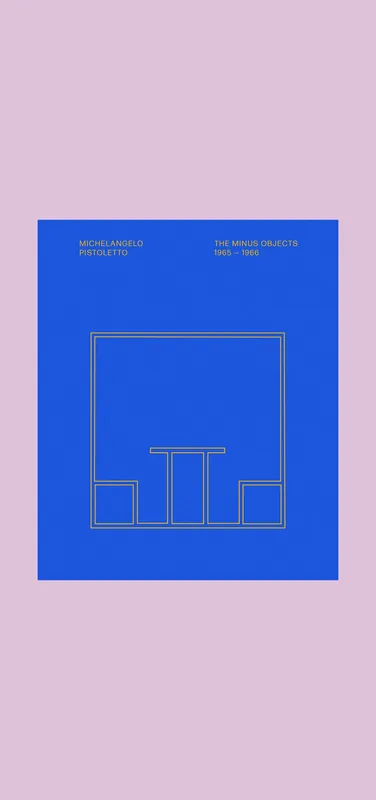 Michelangelo Pistoletto: The Minus Objects 1965-1966 Bestseller