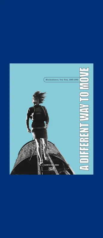 A Different Way to Move: Minimalismes, New York, 1960-1980 Tijdelijk Beschikbaar