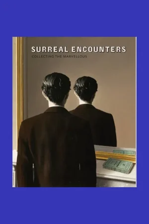 Surreal Encounters: Collecting the Marvellous Betrouwbaar
