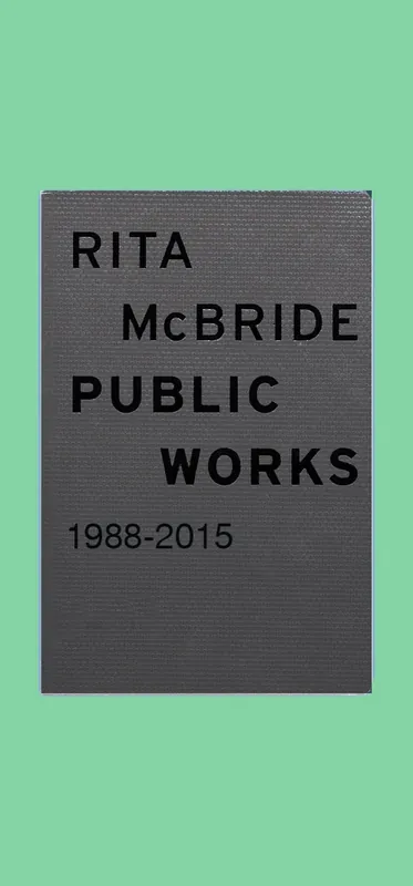 Rita McBride: Public Works 1988+2015 Speciale Aanbieding