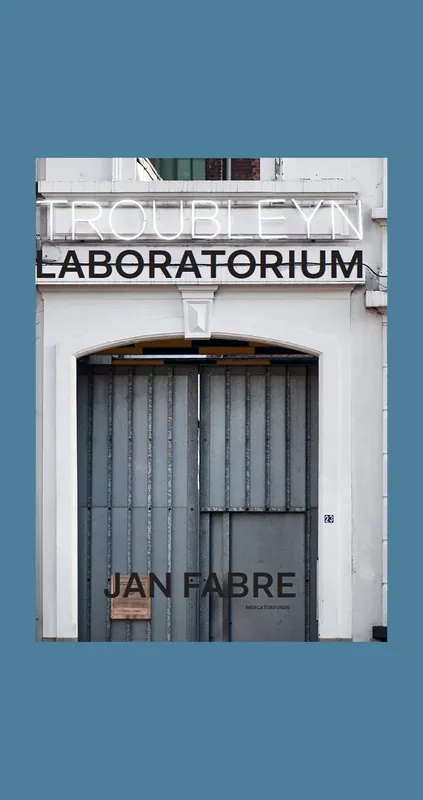Exclusieve Aanbieding Jan Fabre: Laboratorium Troubleyn