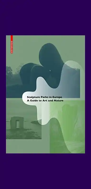 Populair Sculpture Parks in Europe: A Guide to Art and Nature