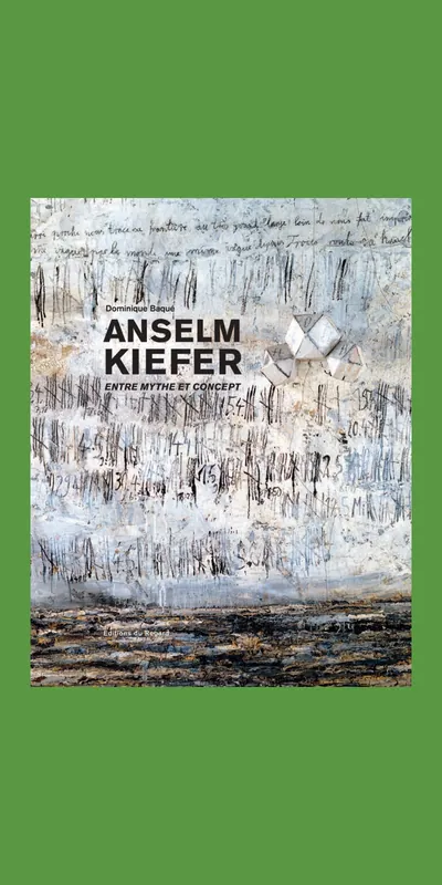 Hete Deal Anselm Kiefer: Entre mythe et concept