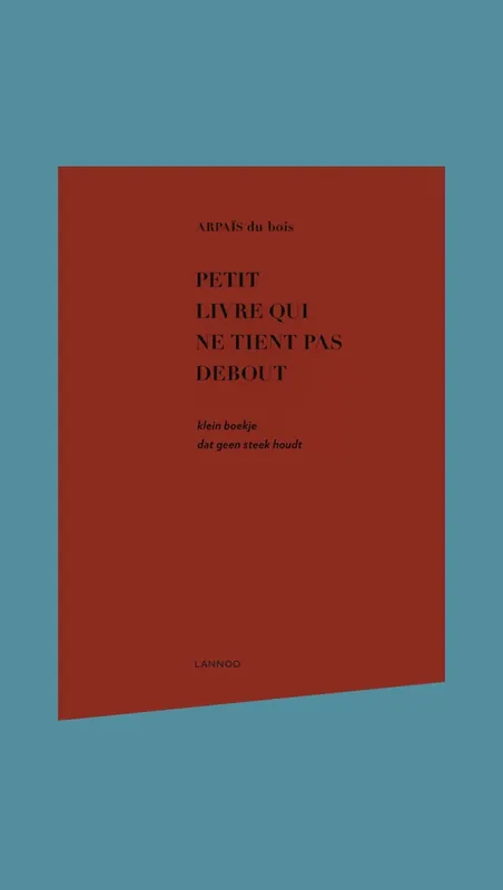Beperkte Voorraad ARPAÏS du bois: Petit livre qui ne tient pas debout
