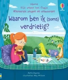 Betrouwbaar Usborne: Waarom ben ik (soms) verdrietig? (flapjes)