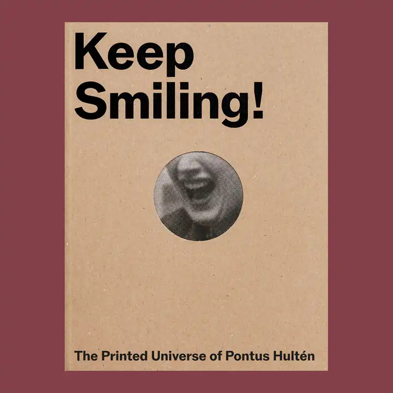 Keep Smiling! The Printed Univers of Pontus Hultén Voordeelprijs