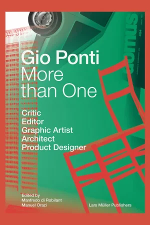 Nieuw Gio Ponti: More than One – Critic, Editor, Graphic Artist, Architect, Product Designer